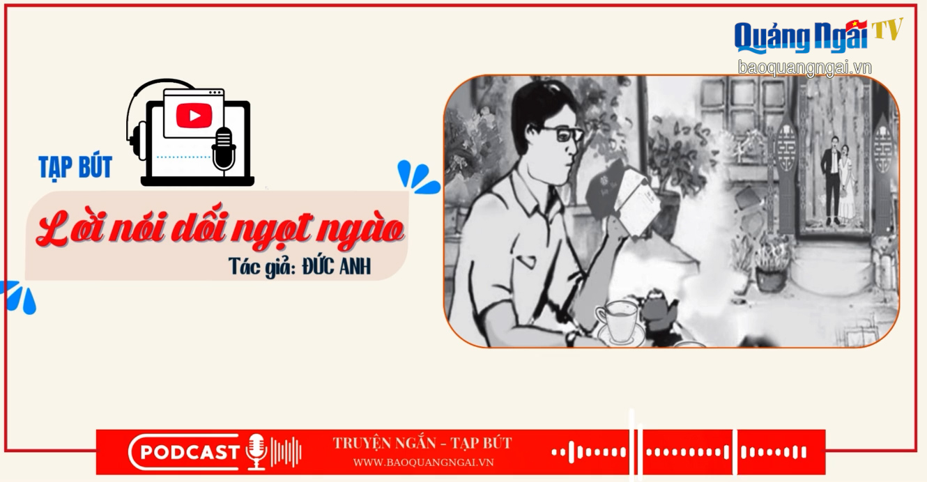 [Podcast]. Lời nói dối ngọt ngào